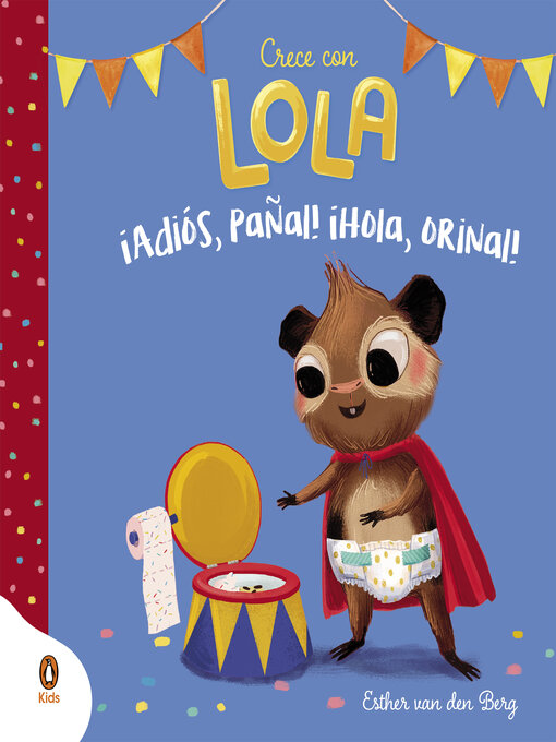 Title details for ¡Adiós, pañal! ¡Hola, orinal! by Esther Van Den Berg - Available